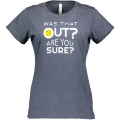 Was That Out Cotton T-Shirt - Women's -Pickleball Shop WasThatOut W CTN NY 50261.1677032639